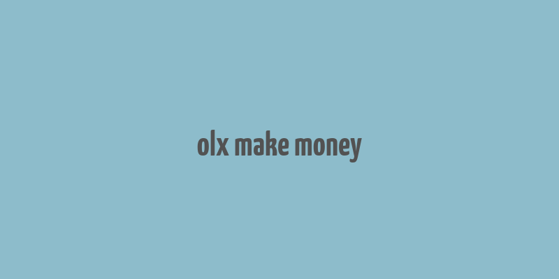 olx make money