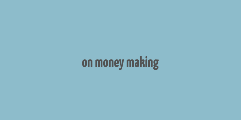 on money making