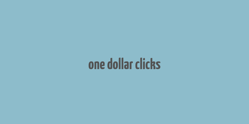 one dollar clicks