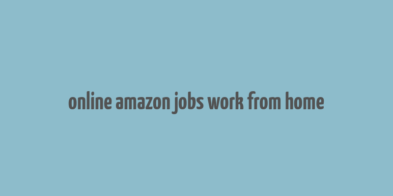 online amazon jobs work from home