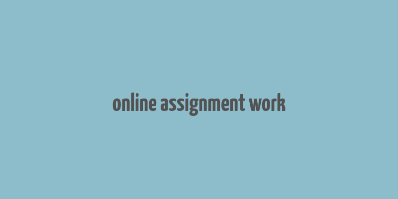 online assignment work