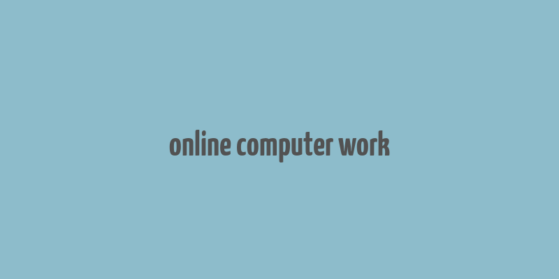 online computer work