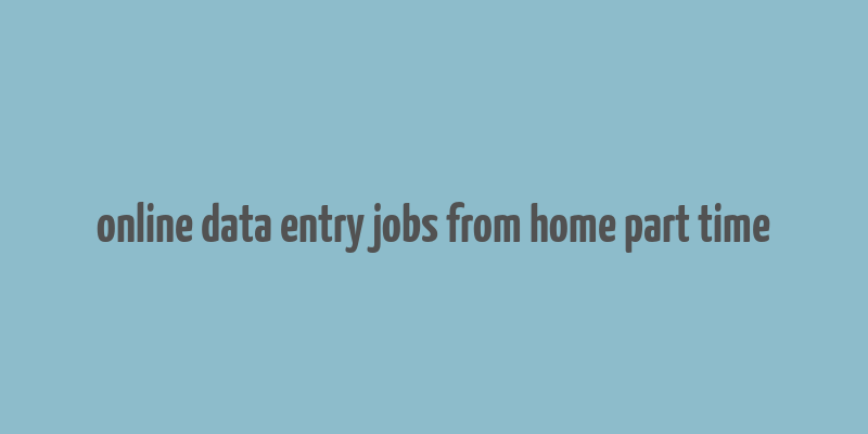 online data entry jobs from home part time