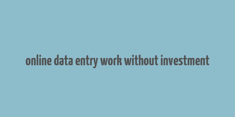 online data entry work without investment