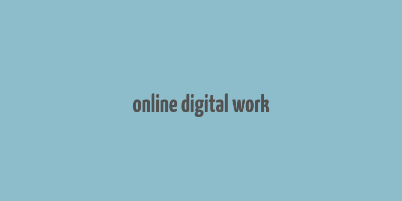 online digital work