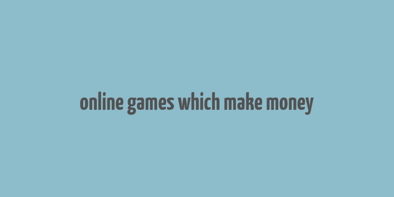 online games which make money