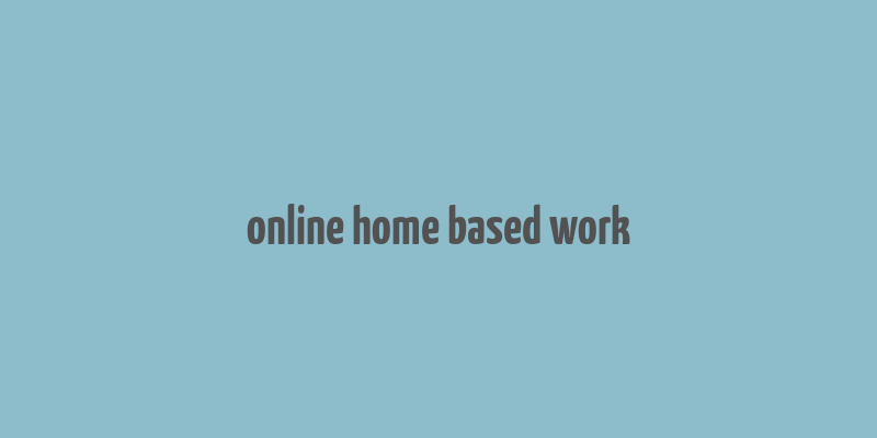 online home based work