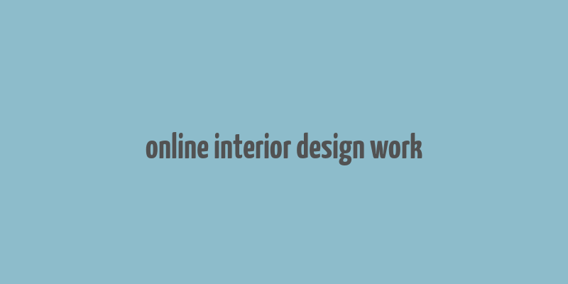 online interior design work