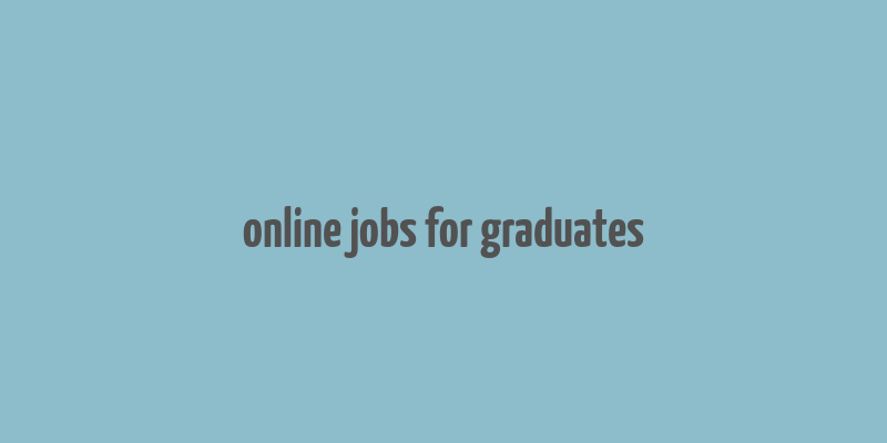 online jobs for graduates