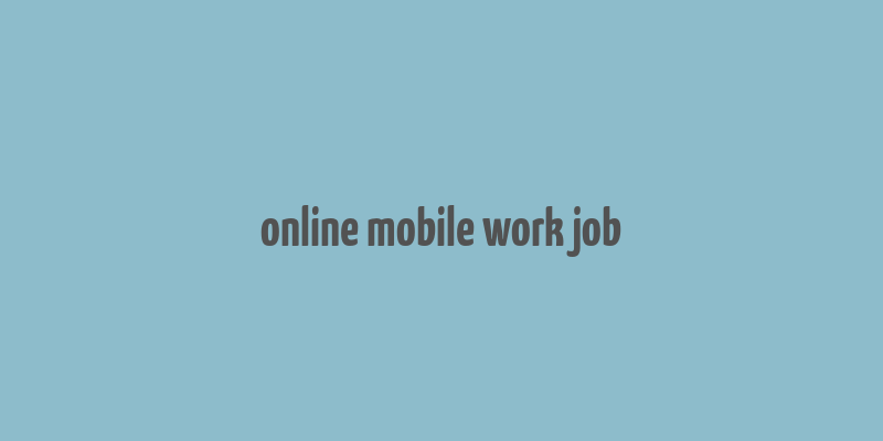 online mobile work job