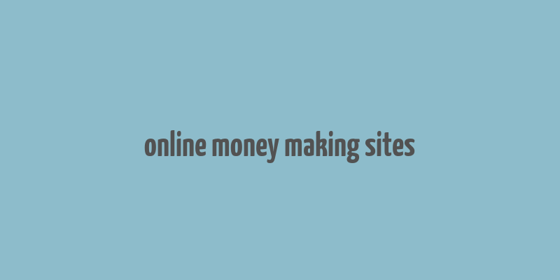 online money making sites