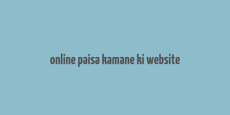 online paisa kamane ki website