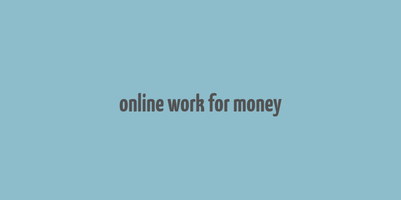 online work for money