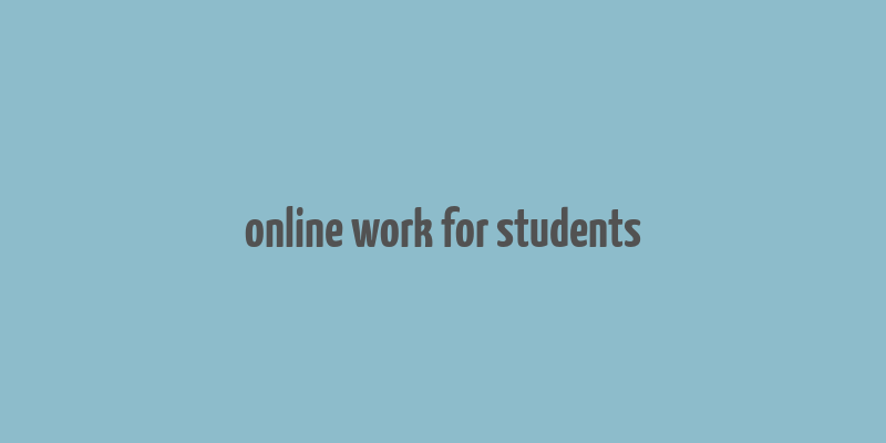 online work for students