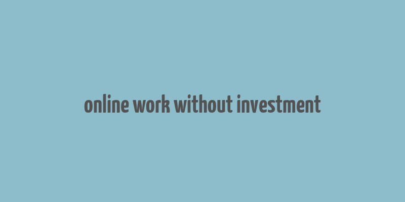 online work without investment