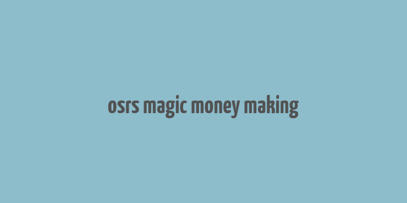 osrs magic money making