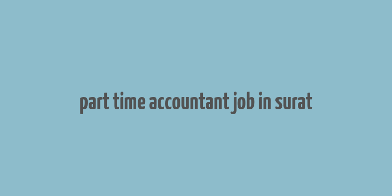 part time accountant job in surat