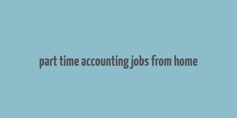 part time accounting jobs from home