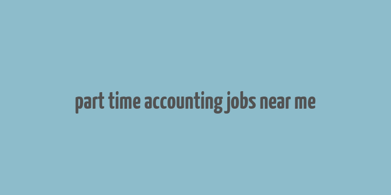 part time accounting jobs near me