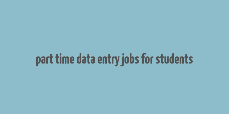 part time data entry jobs for students