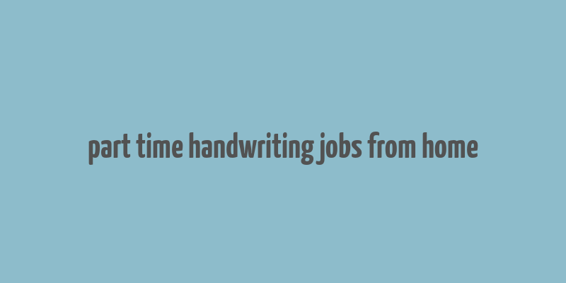 part time handwriting jobs from home