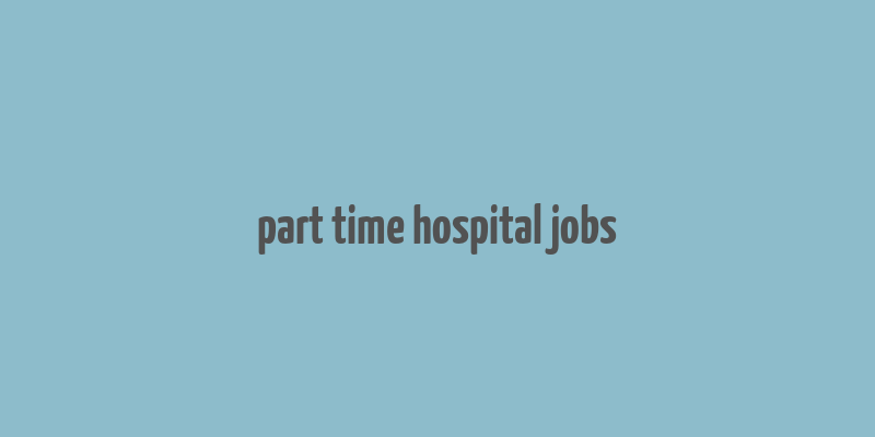 part time hospital jobs