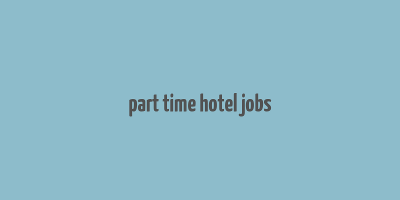 part time hotel jobs