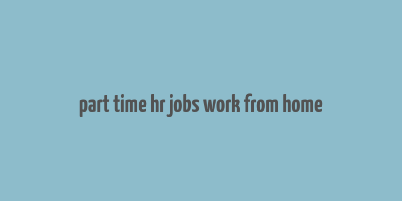 part time hr jobs work from home