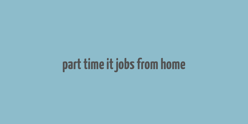 part time it jobs from home