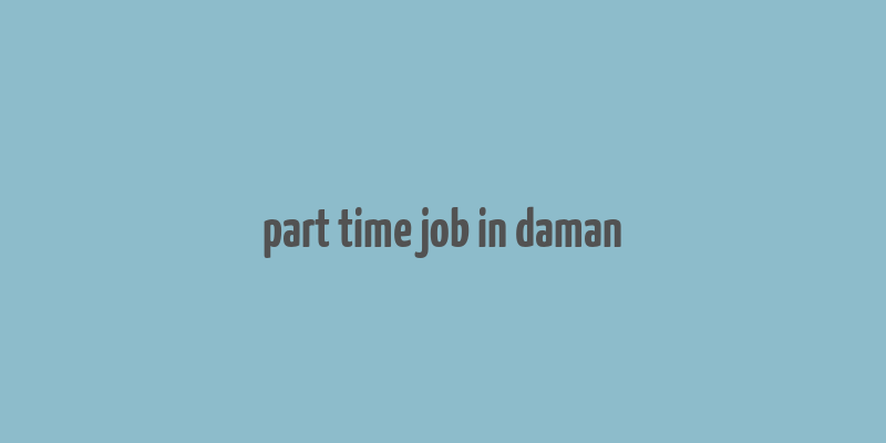 part time job in daman