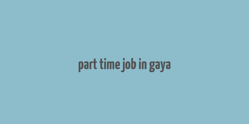 part time job in gaya