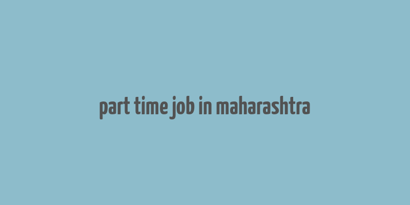 part time job in maharashtra