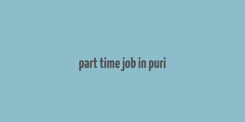 part time job in puri