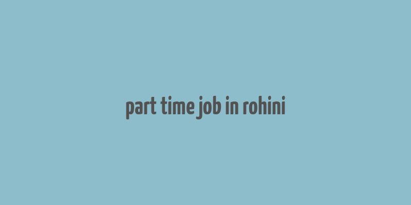 part time job in rohini