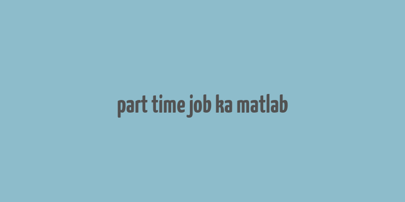 part time job ka matlab