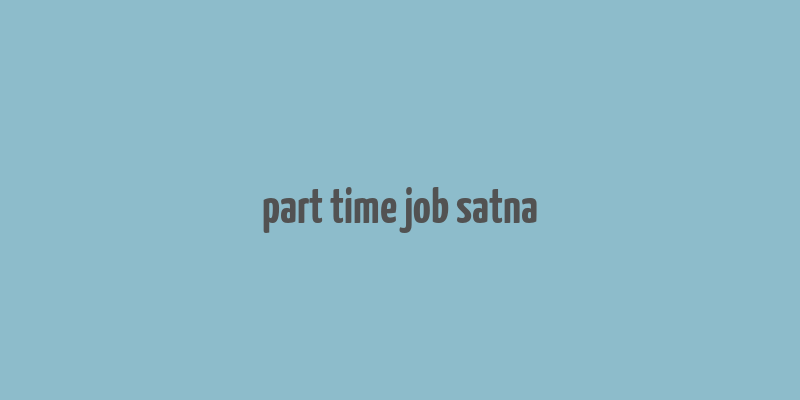 part time job satna