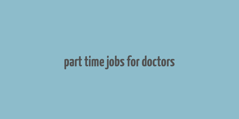 part time jobs for doctors