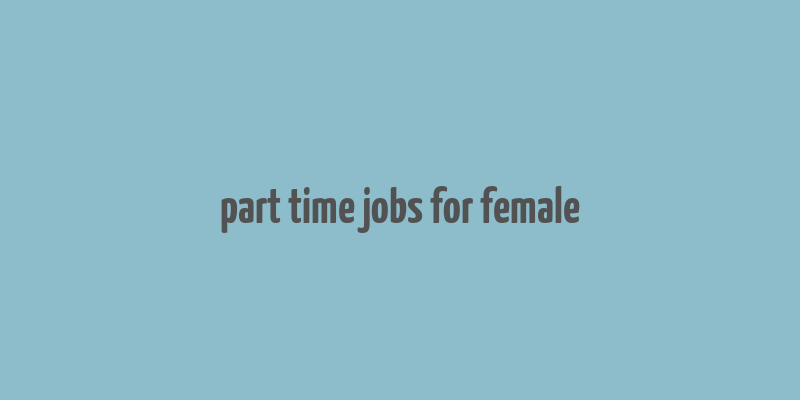 part time jobs for female