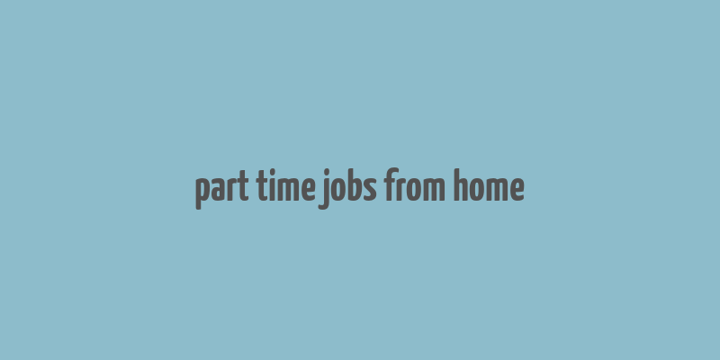 part time jobs from home