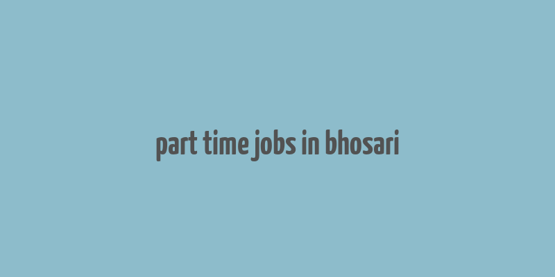 part time jobs in bhosari