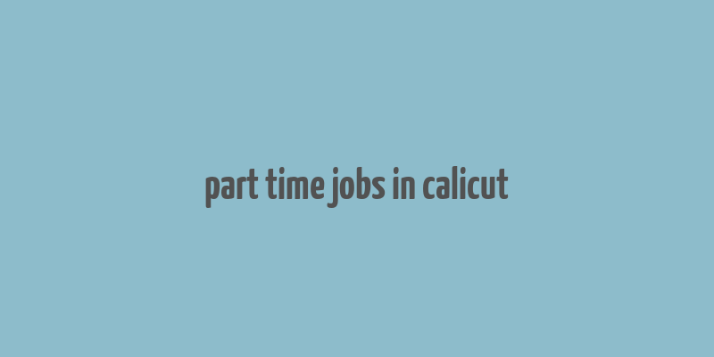 part time jobs in calicut