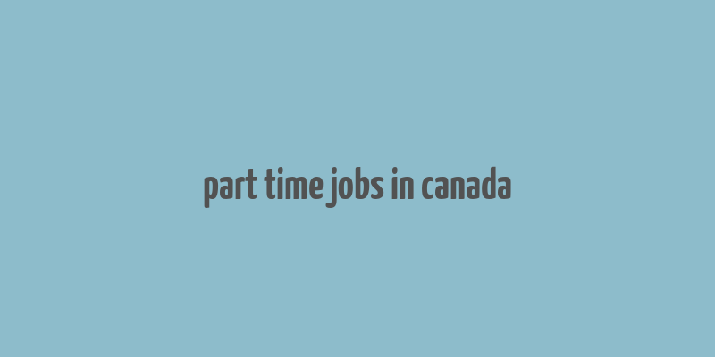 part time jobs in canada