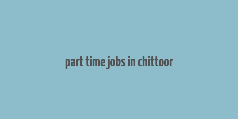 part time jobs in chittoor