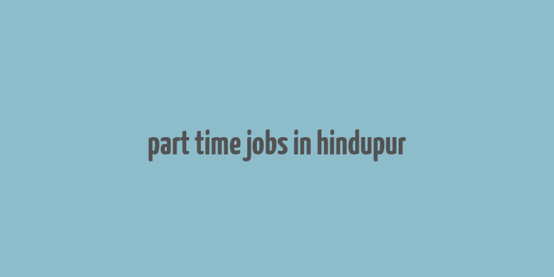 part time jobs in hindupur