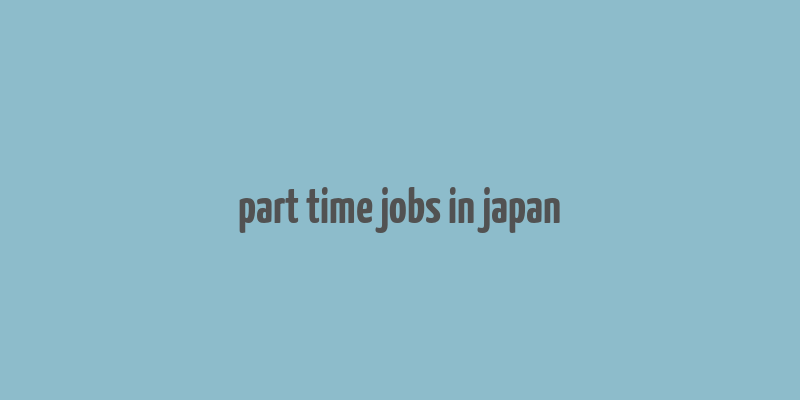 part time jobs in japan