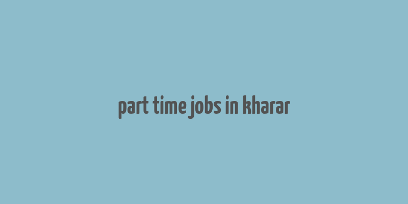 part time jobs in kharar