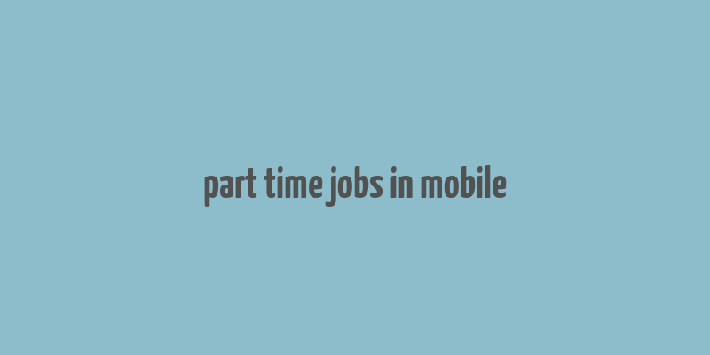 part time jobs in mobile