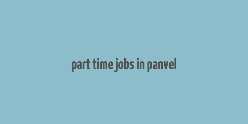 part time jobs in panvel