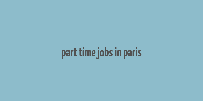 part time jobs in paris