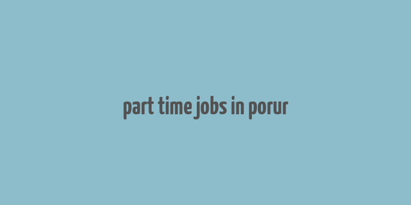 part time jobs in porur